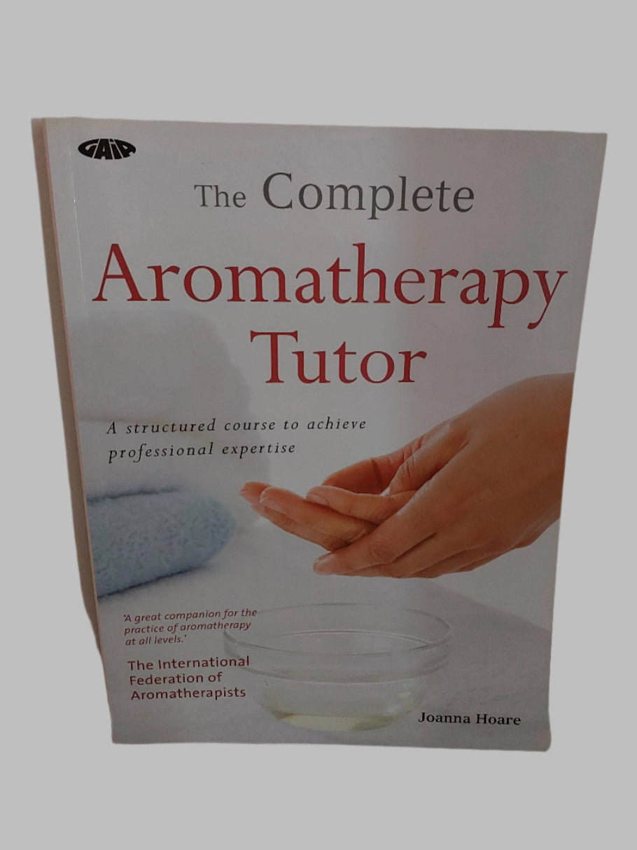 The Complete Aromatherapy Tutor Book